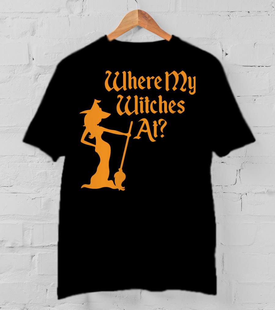 Where My Witches At Fitted Halloween Witch T-Shirt