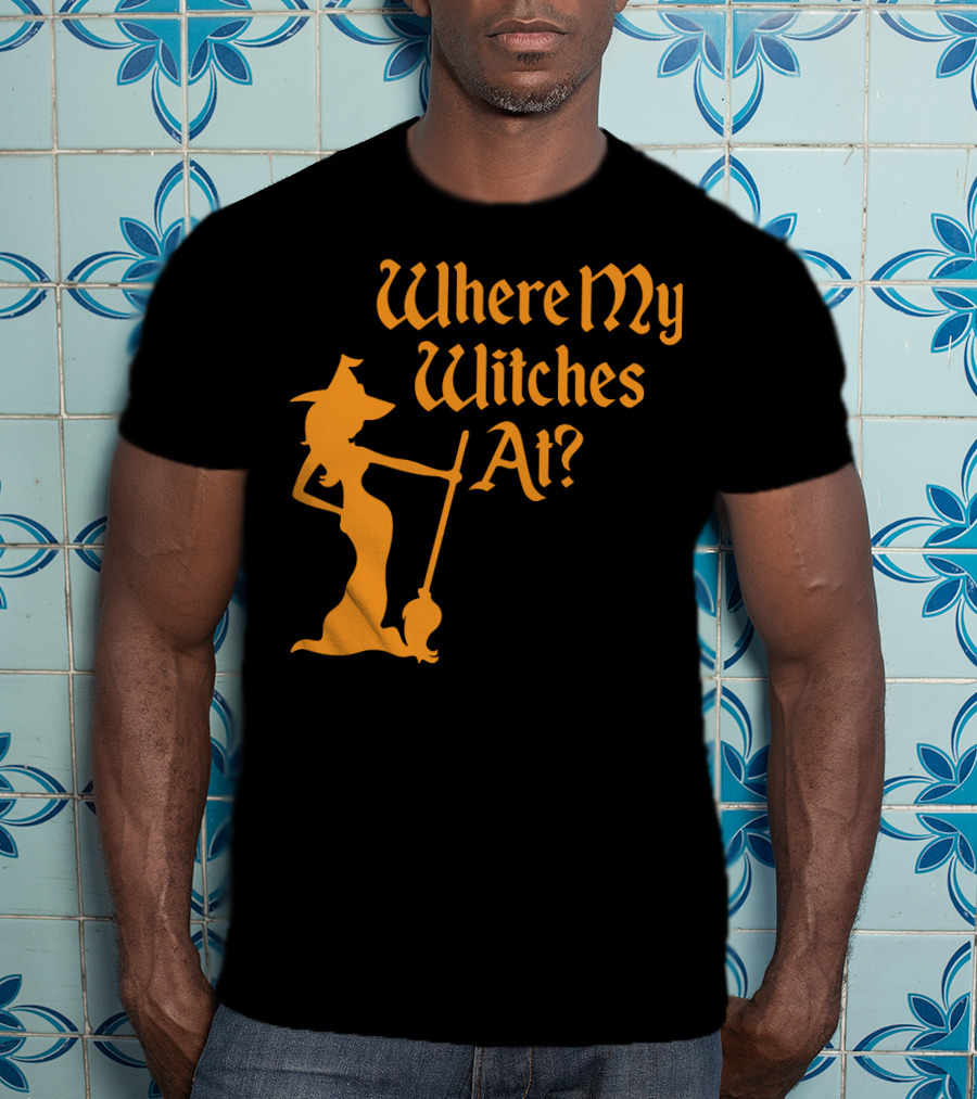 Where My Witches At Fitted Halloween Witch T-Shirt
