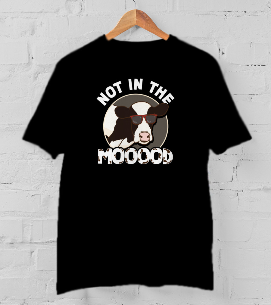 Not In The Moooood Cow Sunglasses Dairy Farmer Appreciation Day T-Shirt