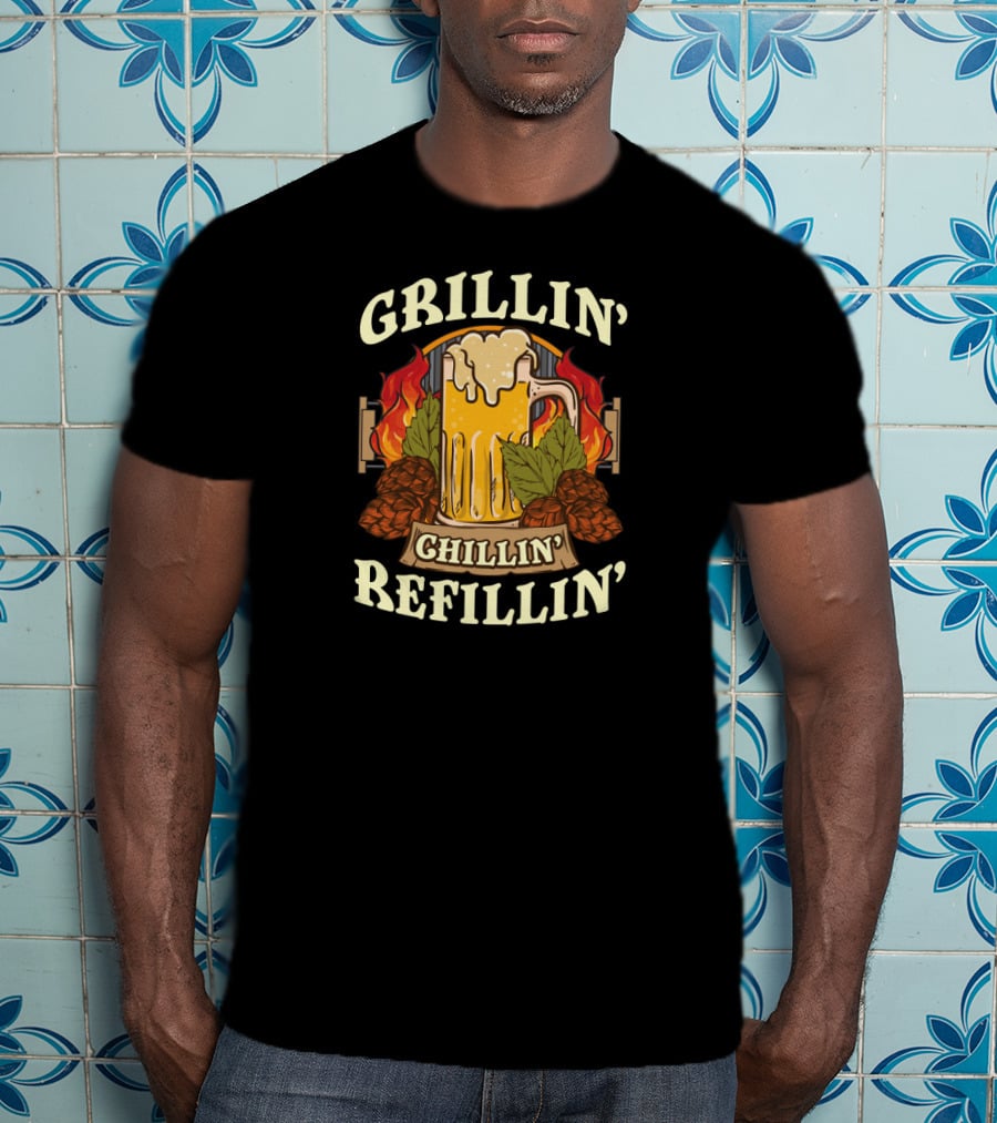 Grillin Chillin Refillin Beer Flames Hops Glass National Grilling Month T-Shirt