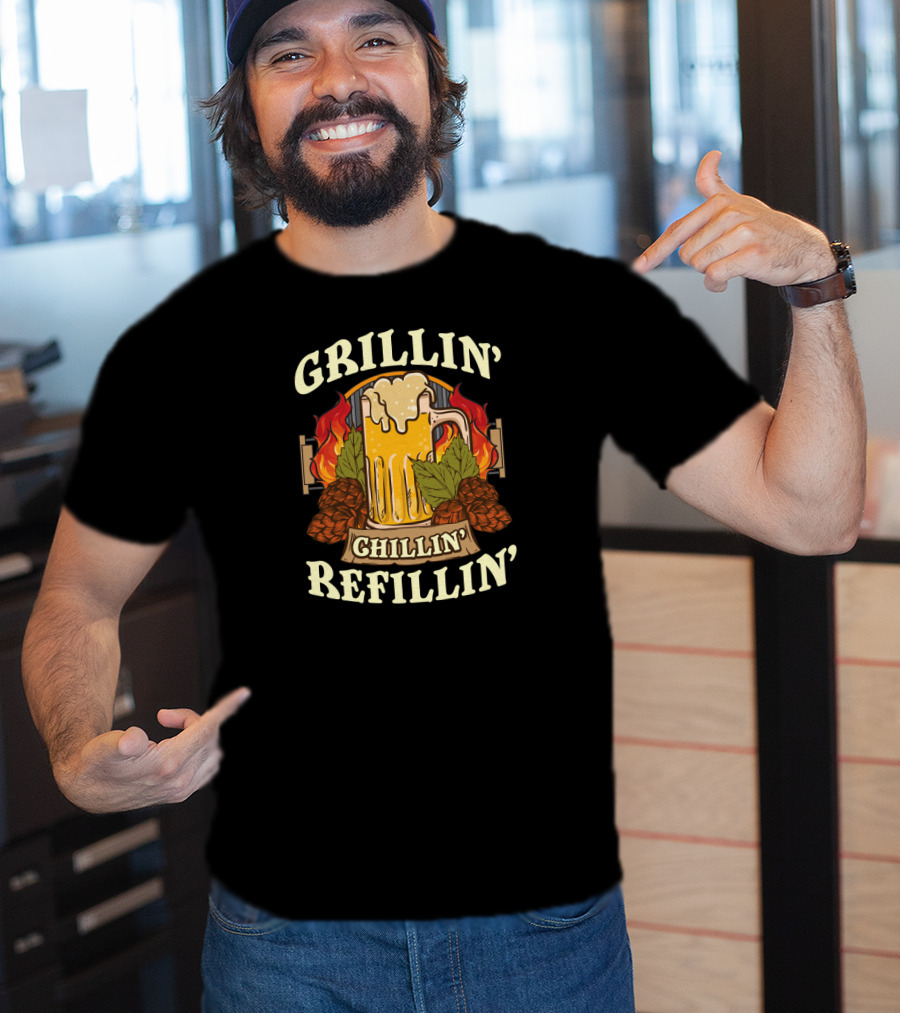 Grillin Chillin Refillin Beer Flames Hops Glass National Grilling Month T-Shirt