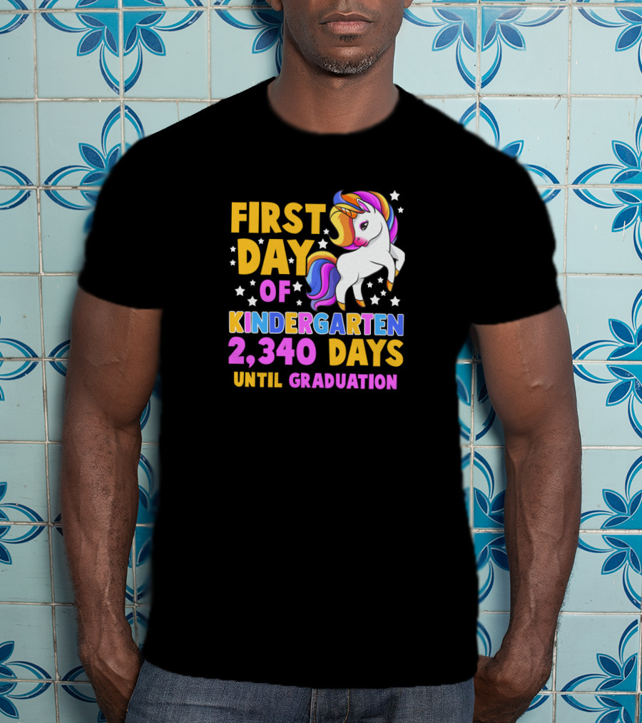 First Day Of Kindergarten Unicorn 2,340 Days Until Graduation T-Shirt