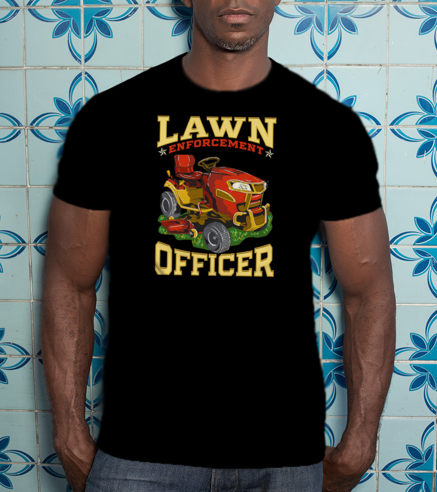 Lawn Enforcement Officer Riding Lawn Mower Gardener T-Shirt