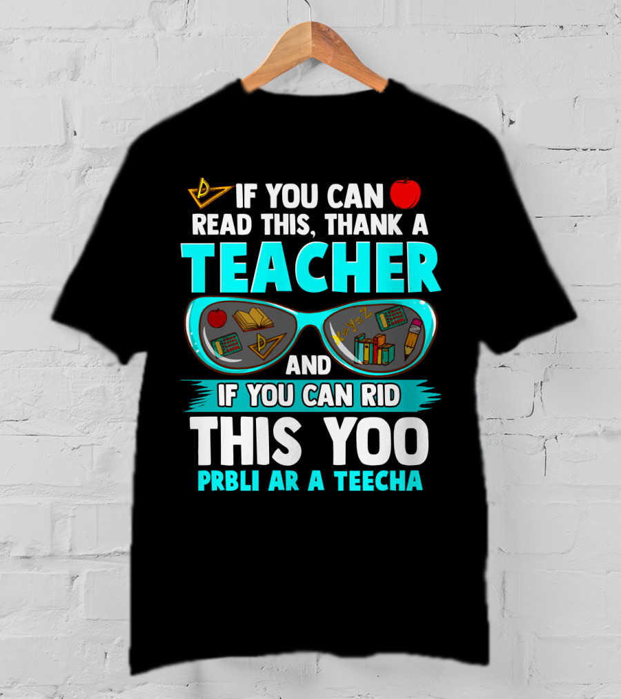 If You Can Read This Thank A Teacher Sunglasses Icons And Red Apple T-Shirt