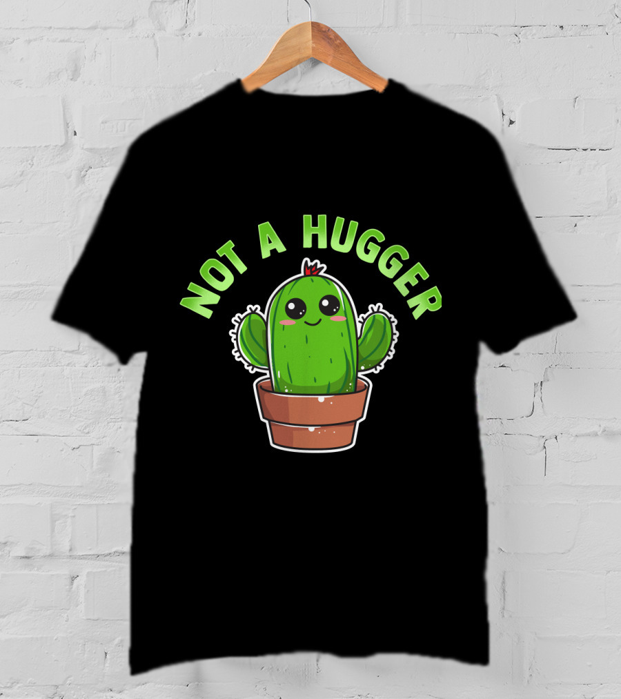 Kawaii Cactus Not A Hugger Cute Sarcastic Potted Plant T-Shirt