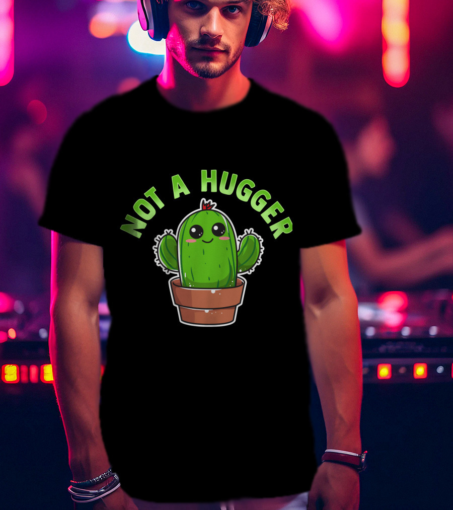 Kawaii Cactus Not A Hugger Cute Sarcastic Potted Plant T-Shirt