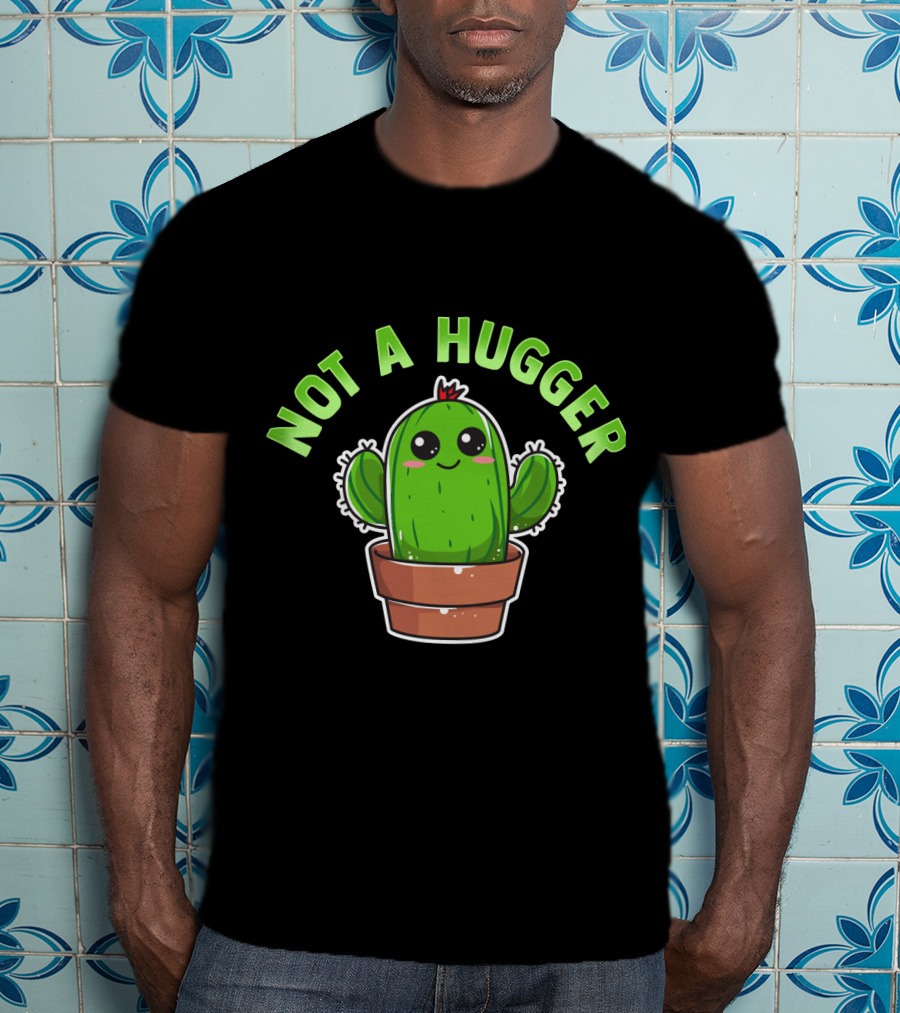 Kawaii Cactus Not A Hugger Cute Sarcastic Potted Plant T-Shirt