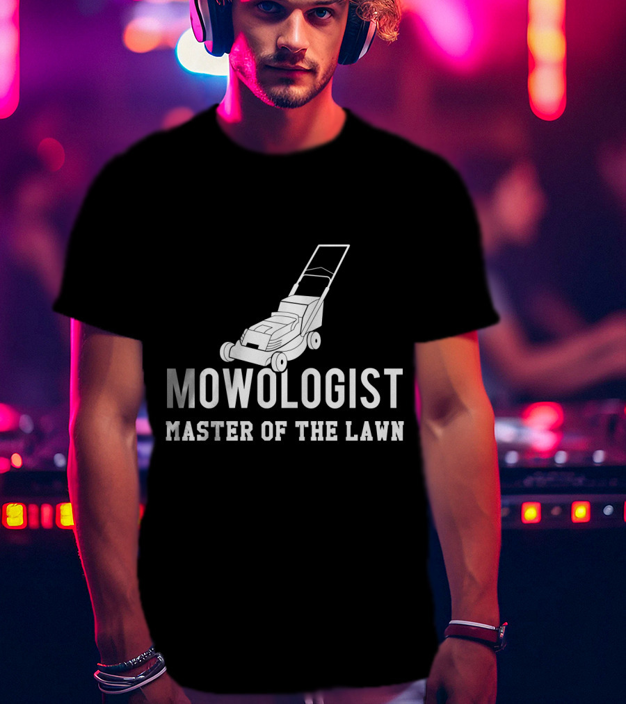 Mowologist Master Of The Lawn Lawnmower Expert Funny Gardening T-Shirt