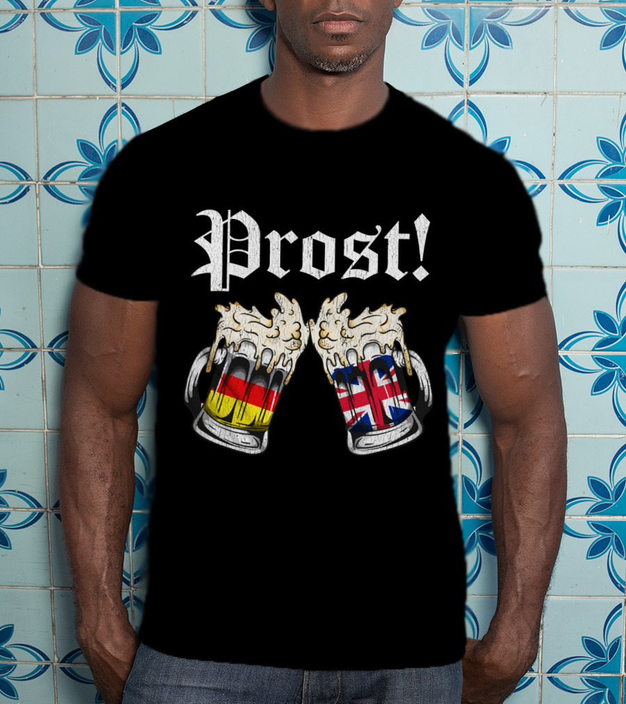 Prost Cheers German UK Flags Beer Oktoberfest T-Shirt