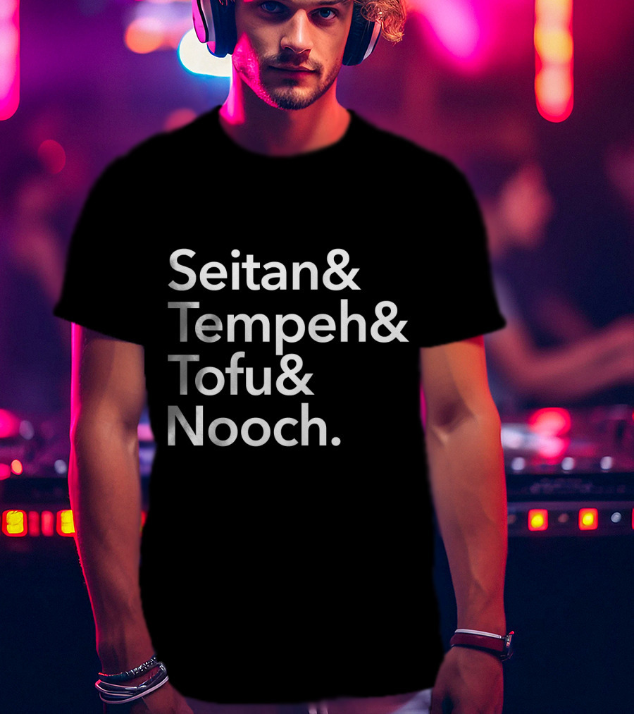 Seitan And Tempeh And Tofu And Nooch For Vegans Vegetarians T-Shirt