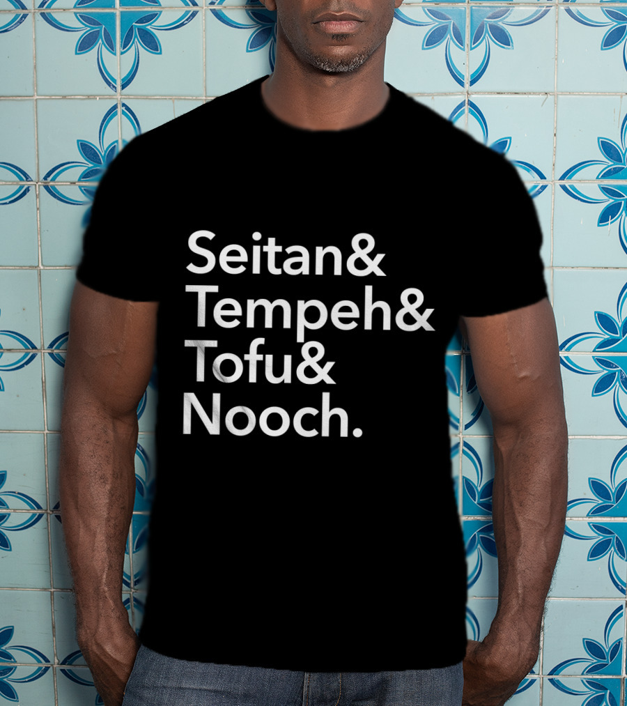Seitan And Tempeh And Tofu And Nooch For Vegans Vegetarians T-Shirt