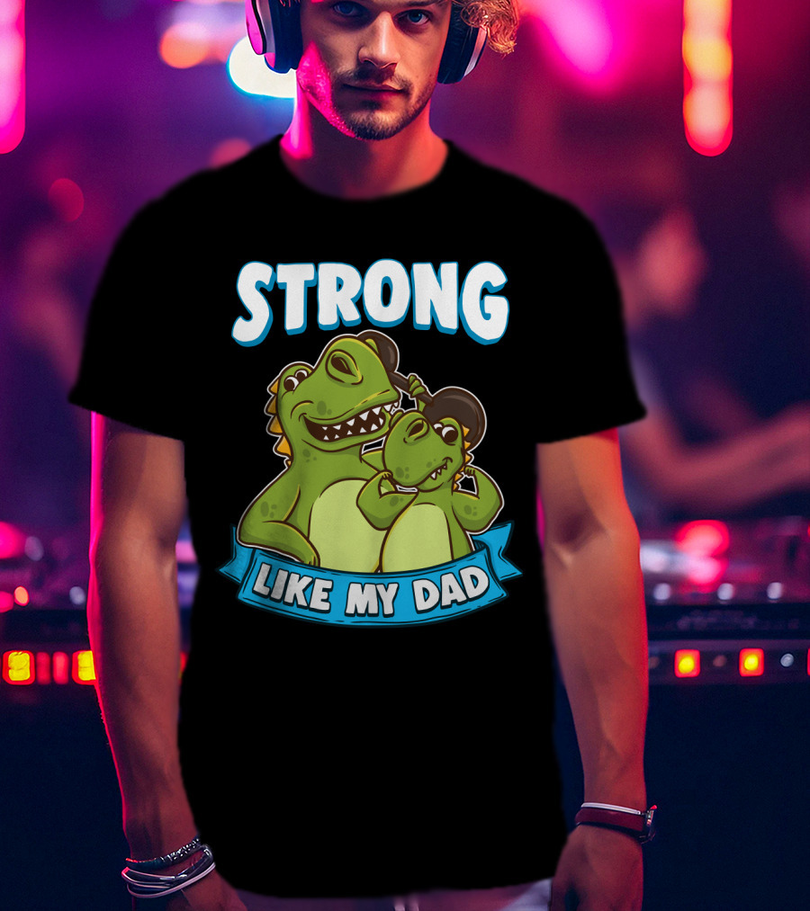 Strong Like My Dad Kawaii Daddy Dinosaur Duo T-Shirt