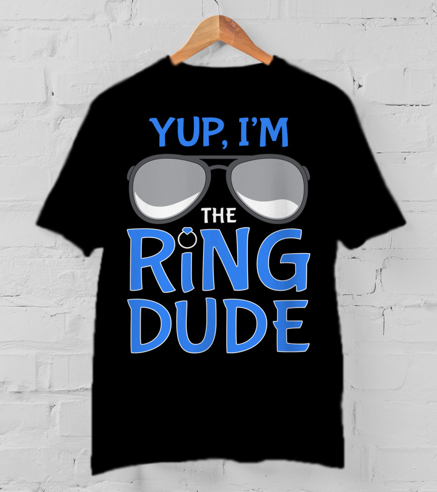 Yup I'm The Ring Dude Wedding Bearer Sunglasses Fun T-Shirt