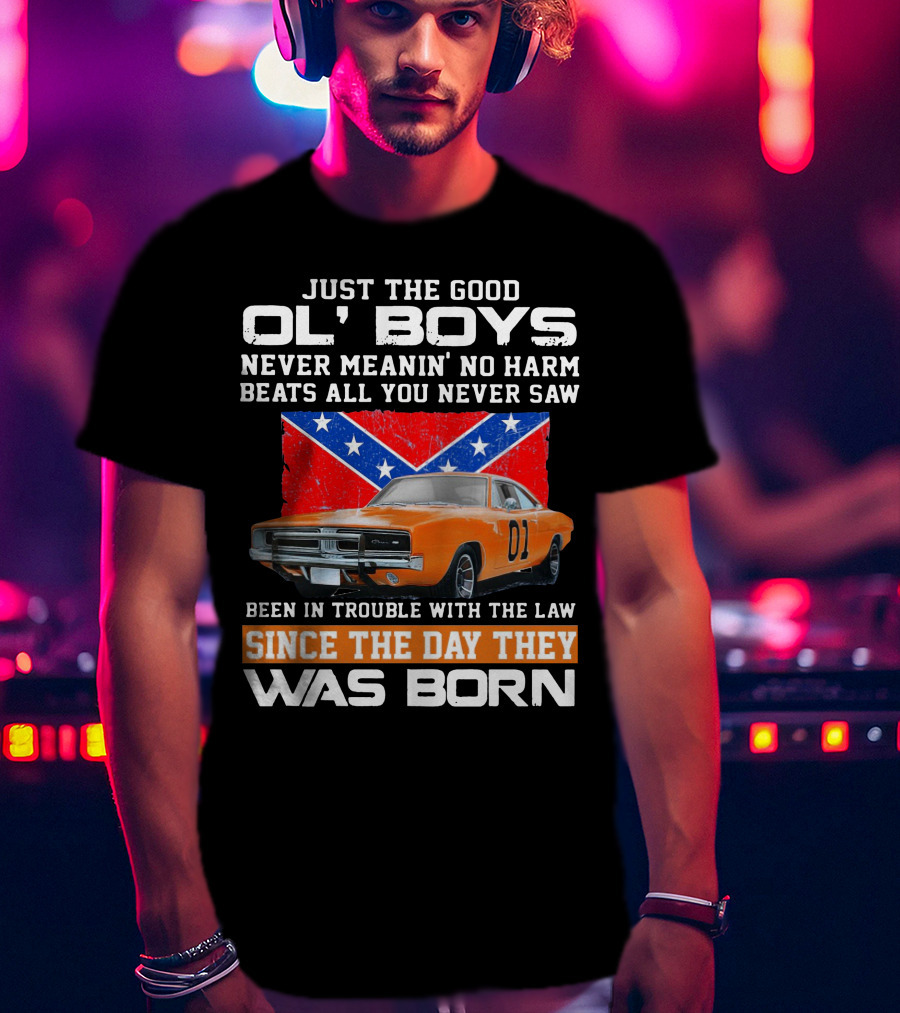 Just The Good Ol' Boys Never Meanin' No Harm Been In Trouble With The Law Since The Day They Was Born T-Shirt