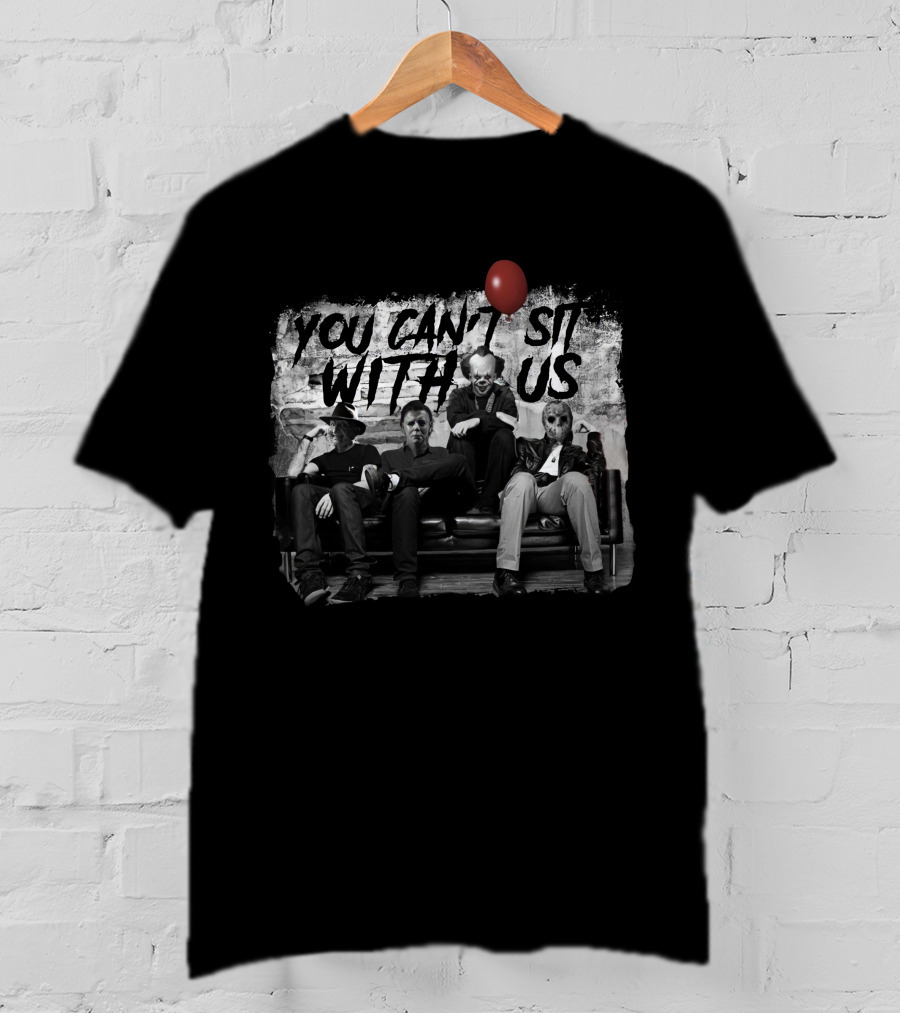 You Can't Sit With Us Freddy Michael Pennywise Jason Halloween Balloon T-Shirt