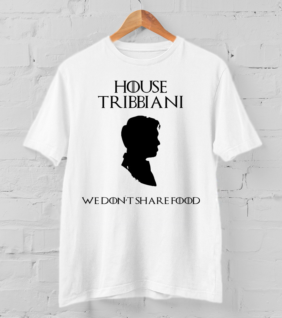 House Tribbiani We Don't Share Food T-Shirt