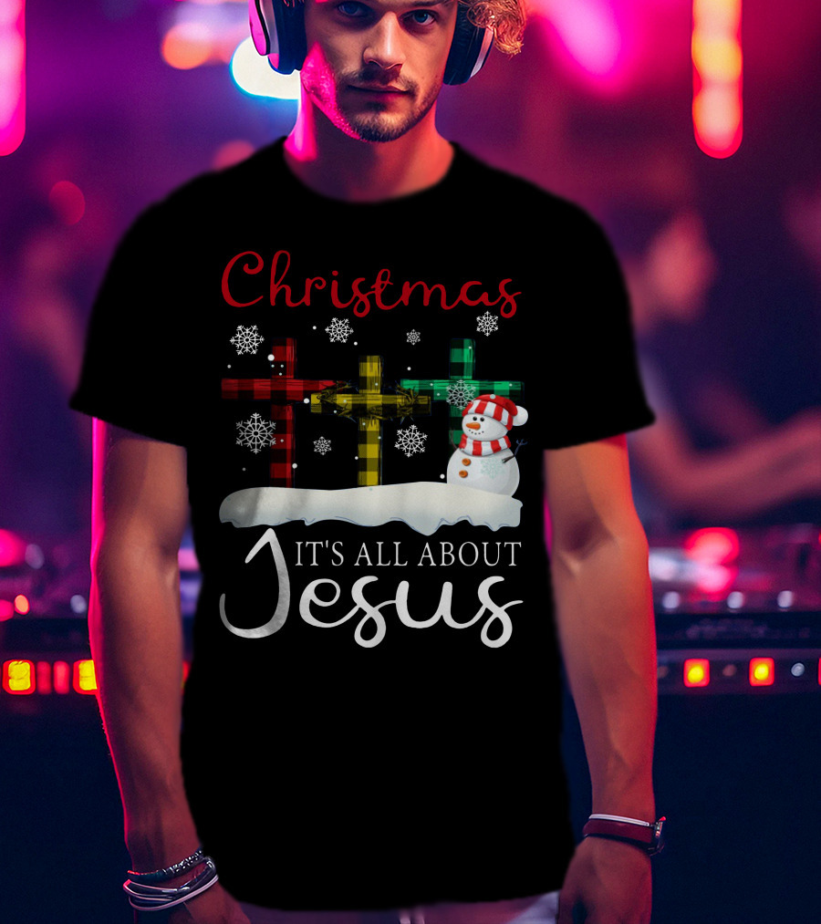 Christmas It's All About Jesus Crosses And Snowman T-Shirt