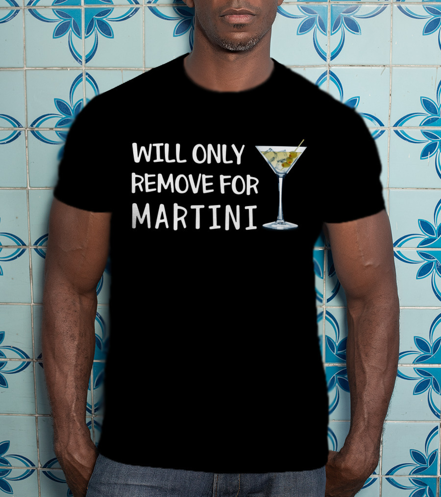 WILL ONLY REMOVE FOR MARTINI Olive Glass T-Shirt