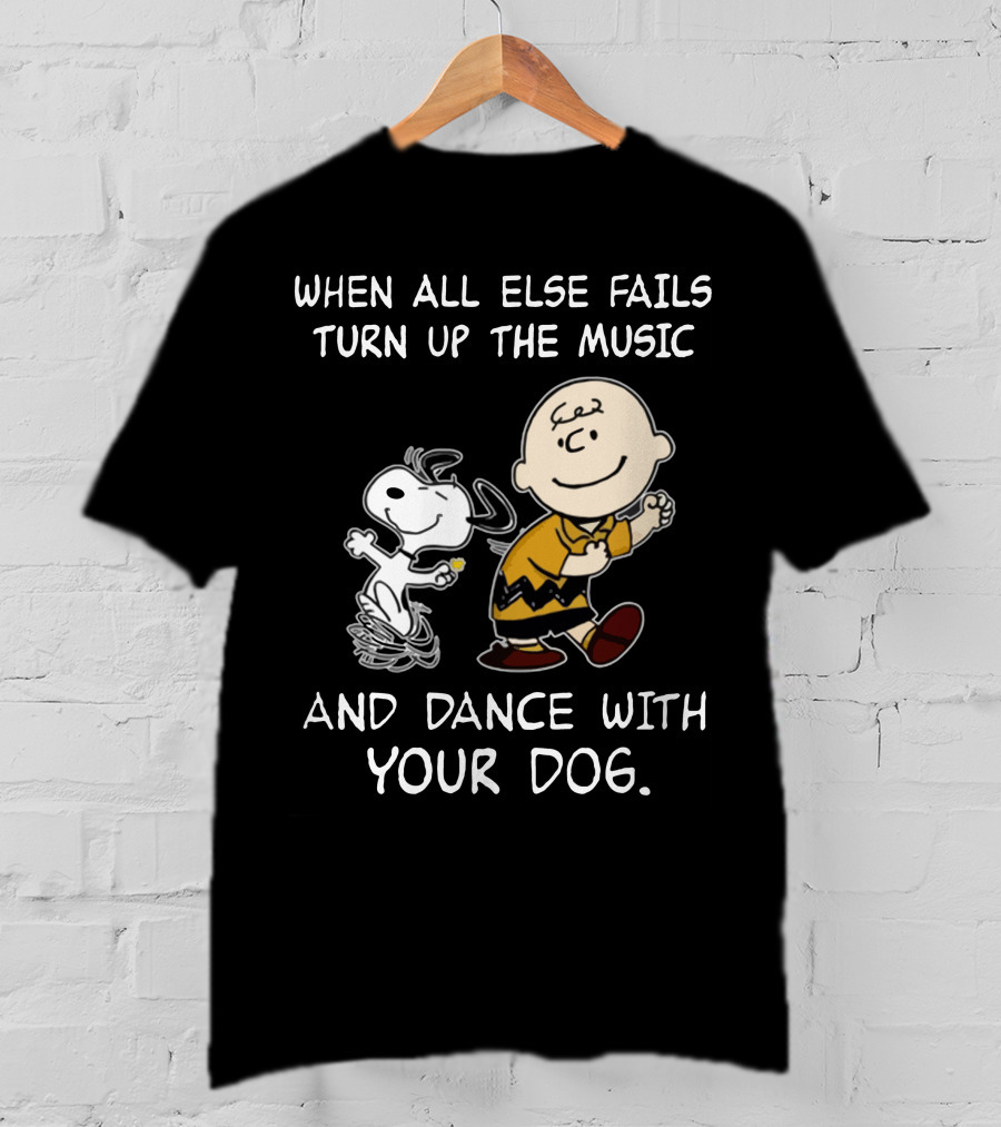 Snoopy And Charlie Brown Dance When All Else Fails Turn Up The Music And Dance With Your Dog T-Shirt
