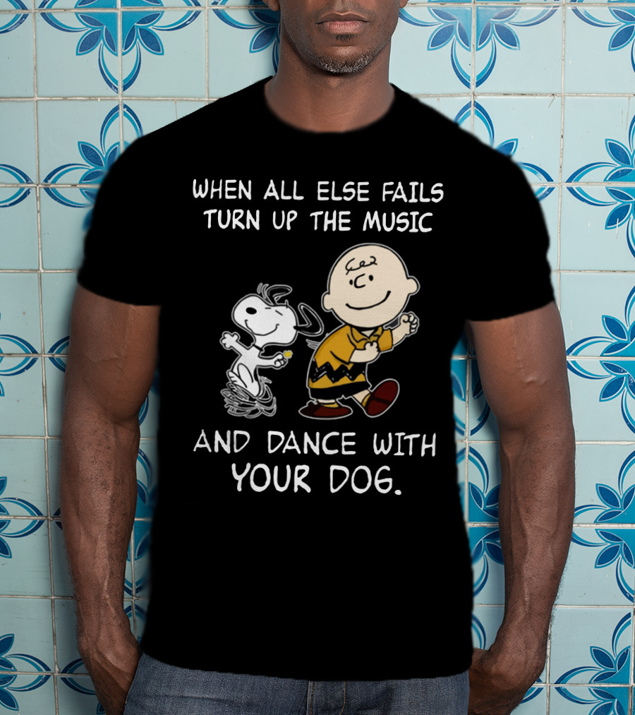 Snoopy And Charlie Brown Dance When All Else Fails Turn Up The Music And Dance With Your Dog T-Shirt