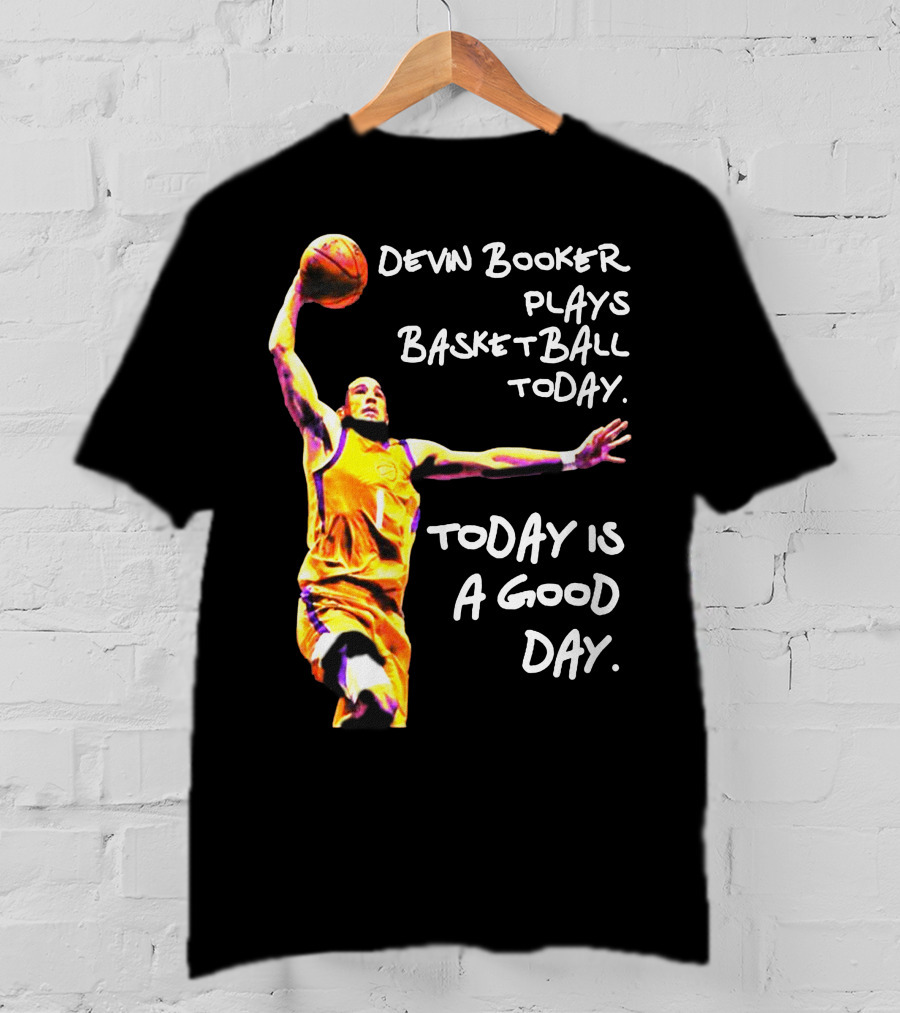Devin Booker Basketball Today Is A Good Day T-Shirt