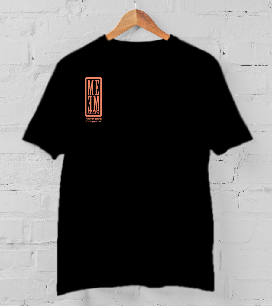 Pewdiepie Meme Review Please Be Patient I'm 9 Years Old T-Shirt