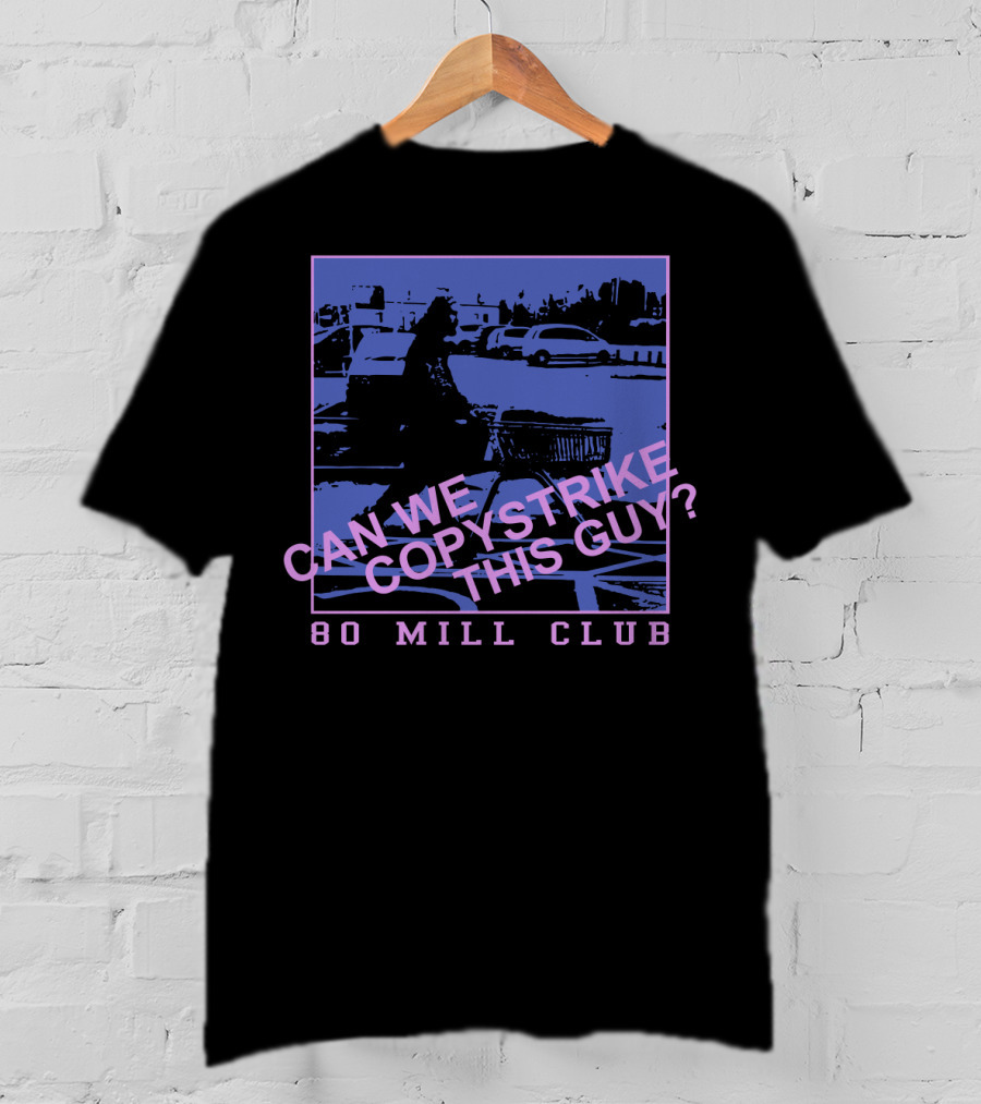 Can We Copystrike This Guy 80 Mill Club Pewdiepie T-Shirt