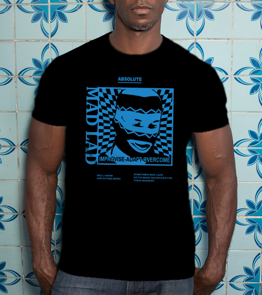 Absolute Mad Lad Improvise-Adapt-Overcome Well Know And Established T-Shirt