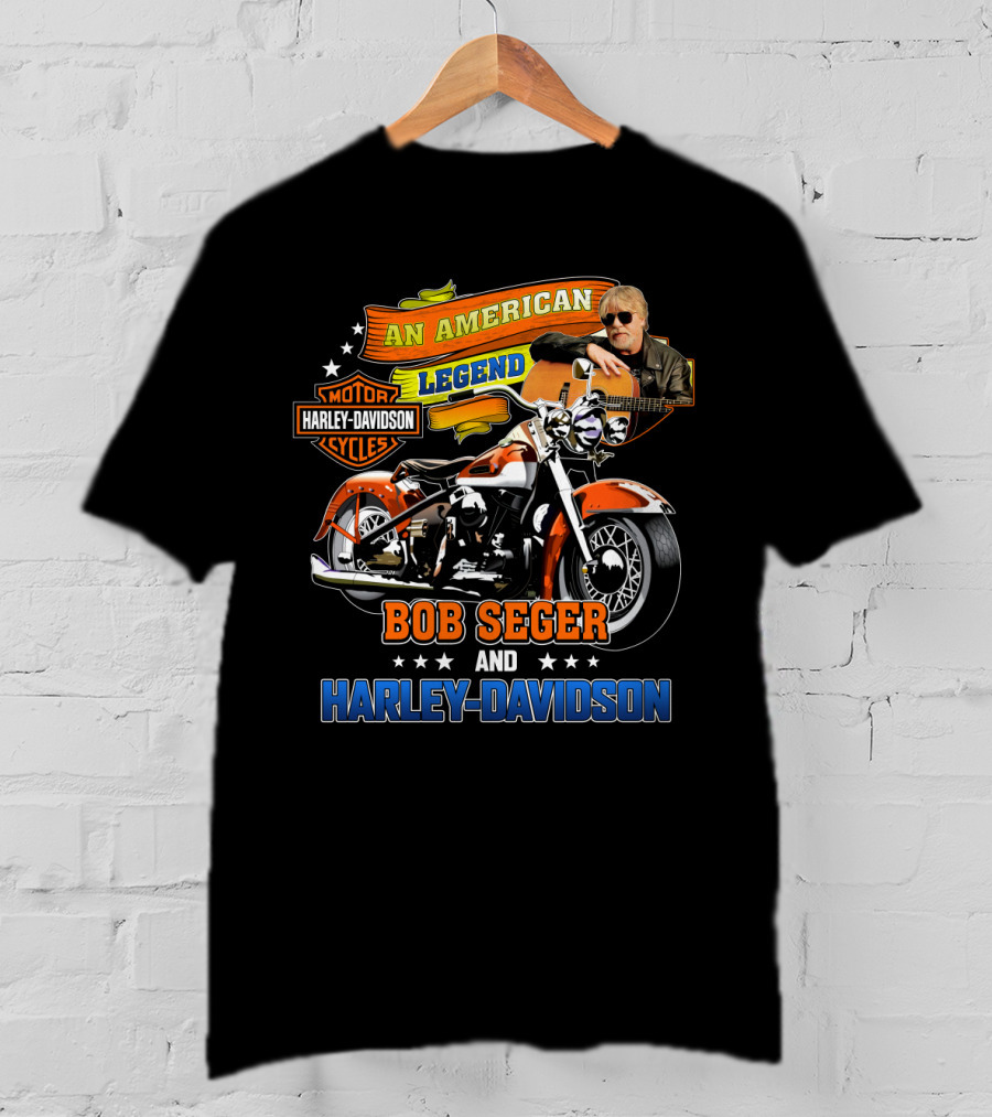 An American Legend Bob Seger And Harley Davidson T-Shirt