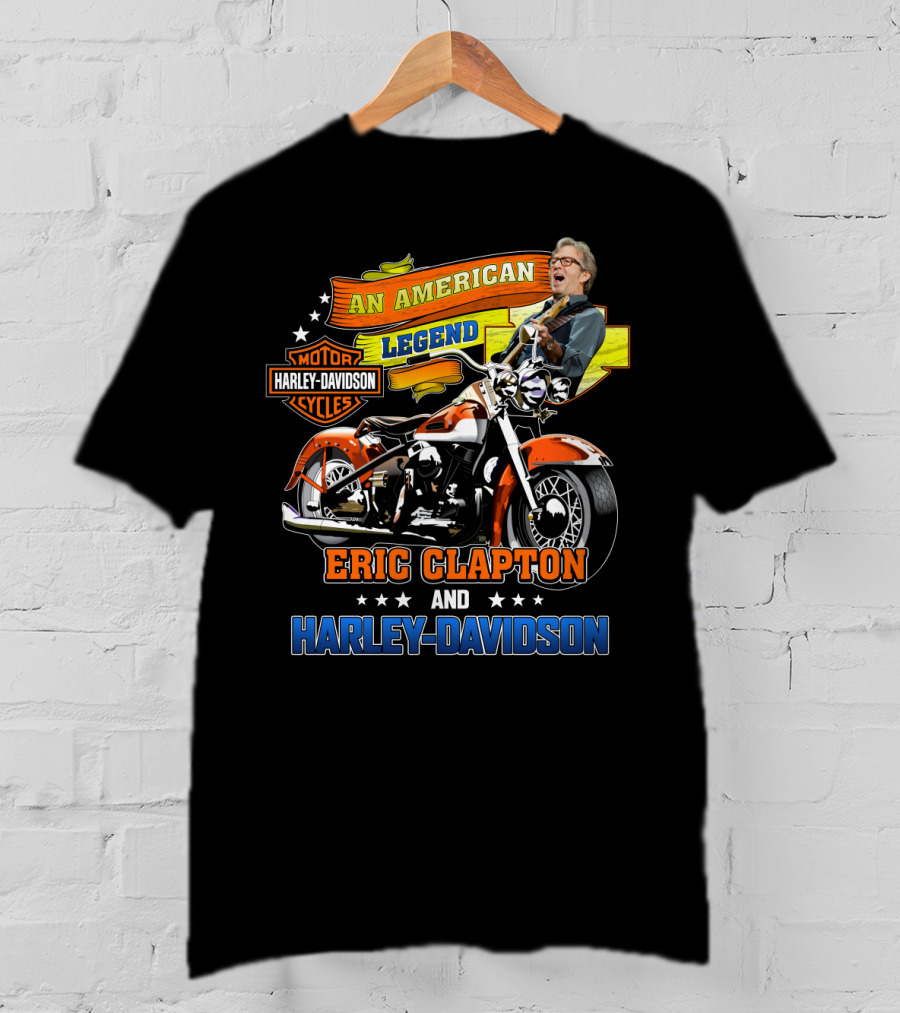 An American Legend Eric Clapton And Harley Davidson Motor Cycles T-Shirt