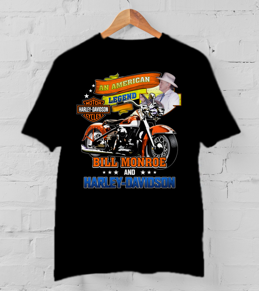 An American Legend Bill Monroe And Harley Davidson Motor Cycles T-Shirt