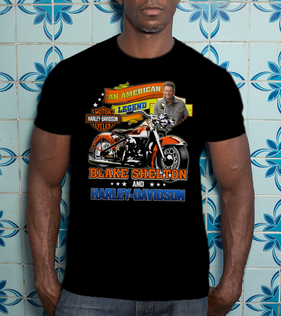 An American Legend Blake Shelton And Harley Davidson Motorcycles T-Shirt