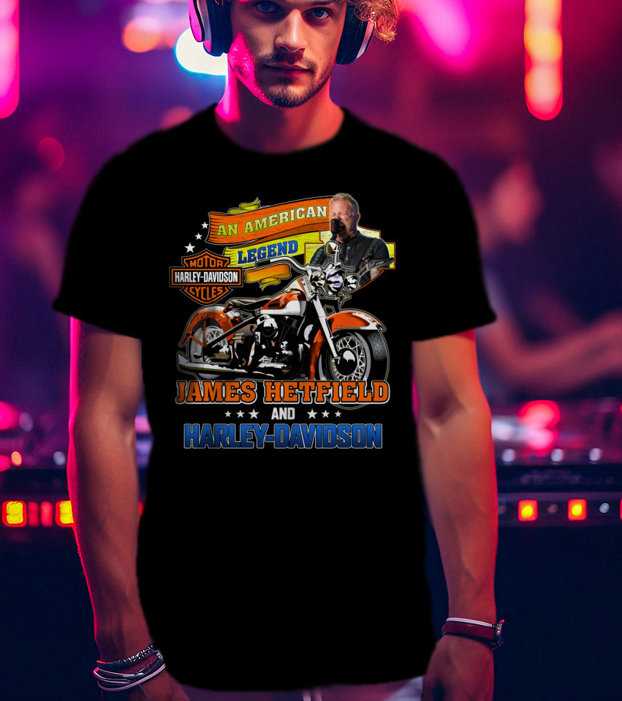 An American Legend James Hetfield And Harley Davidson T-Shirt