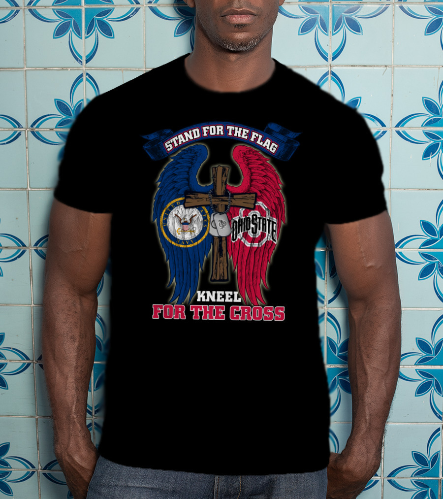 Stand For The Flag Kneel For The Cross Us Navy Ohio State Buckeyes T-Shirt