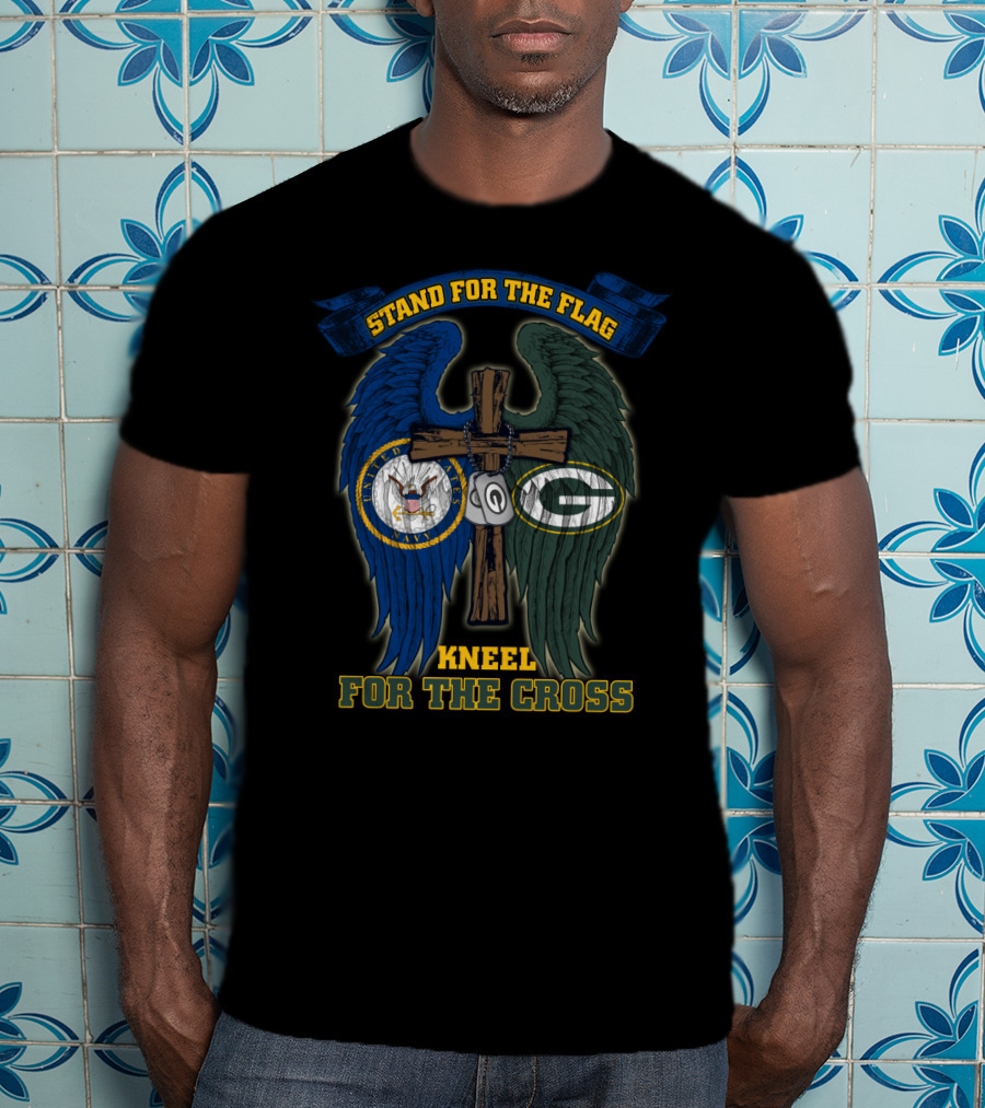 Stand For The Flag Kneel For The Cross United States Navy Green Bay Packers T-Shirt