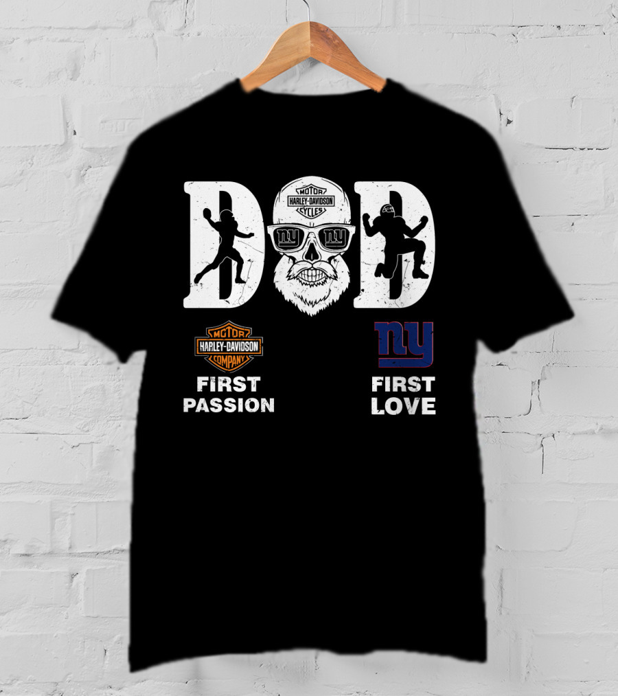 Dad Harley Davidson Company New York Giants First Passion First Love T-Shirt