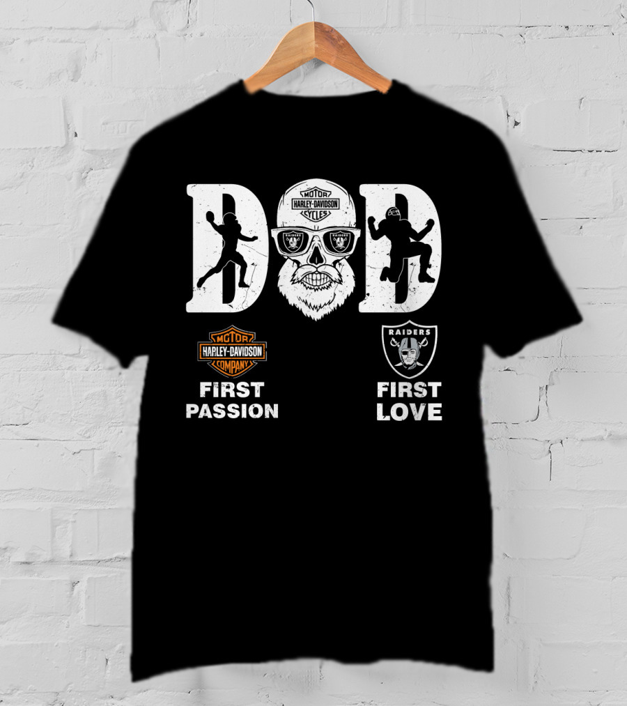 Harley Davidson First Passion Raiders First Love Dad T-Shirt