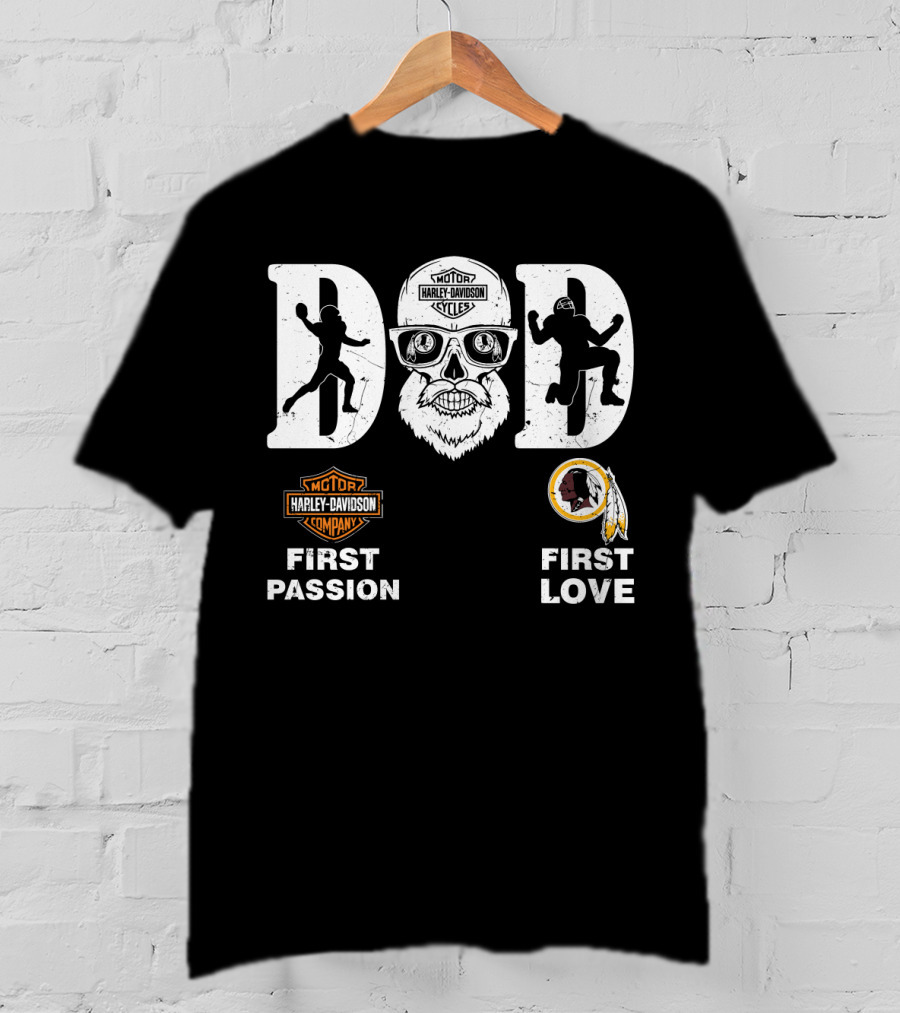 Dad Harley Davidson First Passion Washington Redskins First Love Nfl T-Shirt