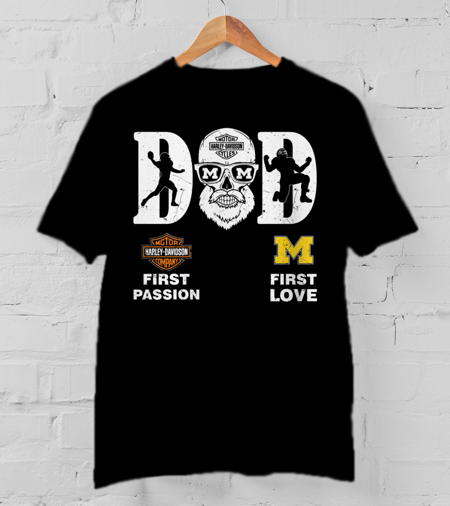 Michigan Wolverines Dad Harley Davidson First Passion First Love T-Shirt