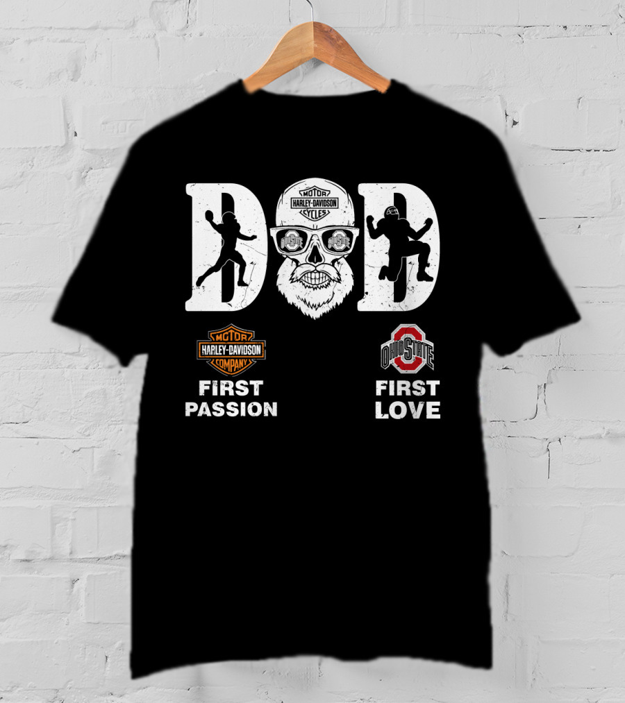 Dad Harley Davidson First Passion Ohio State Buckeyes First Love T-Shirt