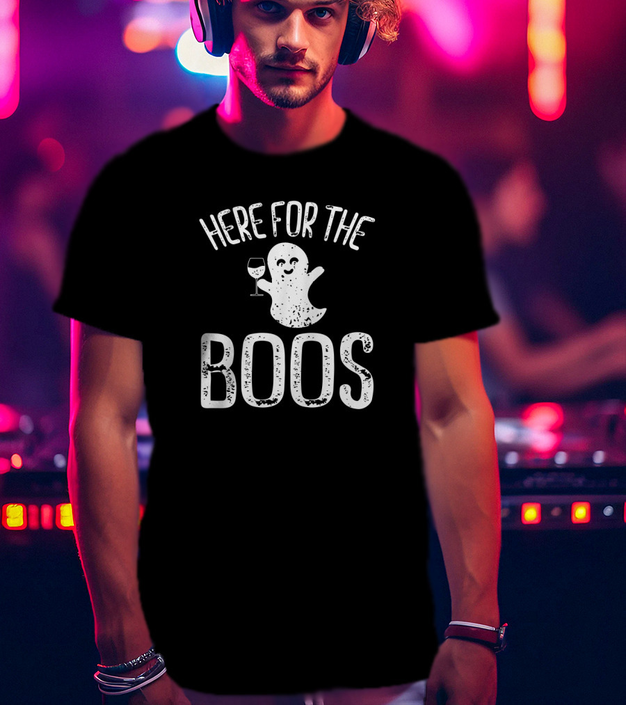 Here For The Boos Ghost With Wine Glass T-Shirt