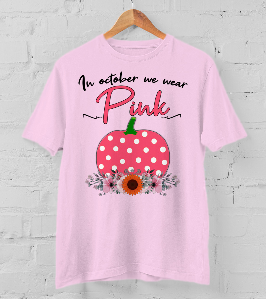 In October We Wear Pink Polka Dot Pumpkin With Flowers Breast Cancer Awareness T-Shirt