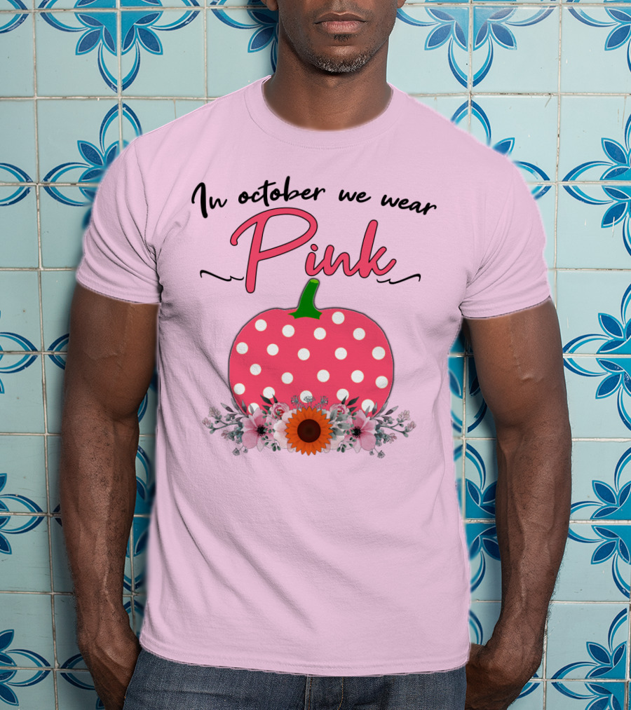 In October We Wear Pink Polka Dot Pumpkin With Flowers Breast Cancer Awareness T-Shirt