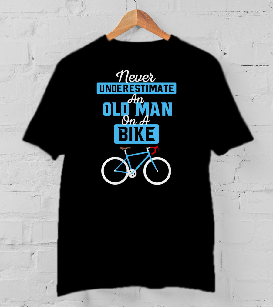 Never Underestimate An Old Man On A Bike T-Shirt