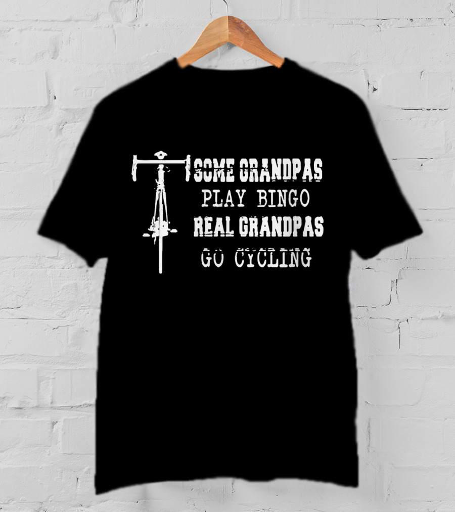 Some Grandpas Play Bingo Real Grandpas Go Cycling With Bicycle Handlebars T-Shirt