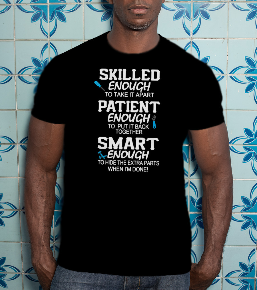 Skilled Patient Smart Mechanic Mantra T-Shirt