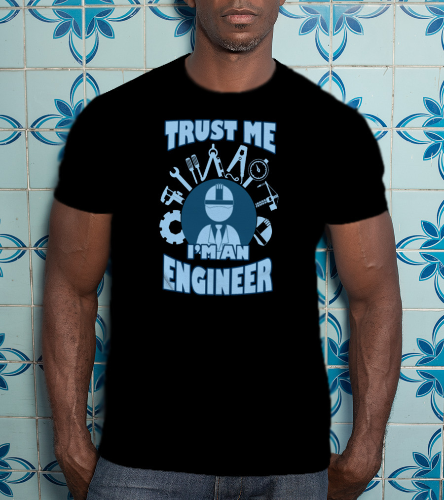 Trust Me I'm An Engineer Tools Gear Helmet T-Shirt