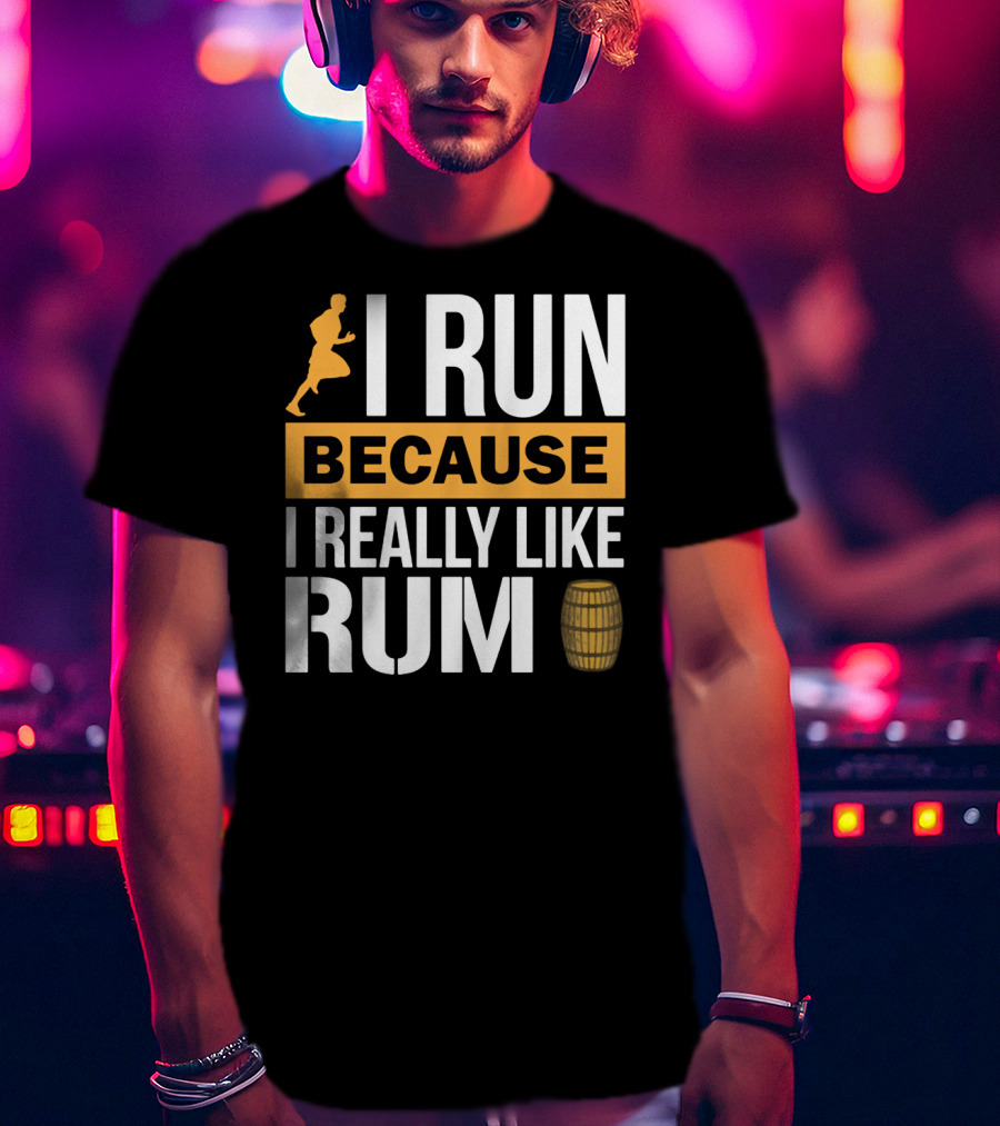 I Run Because I Really Like Rum With Runner And Barrel T-Shirt