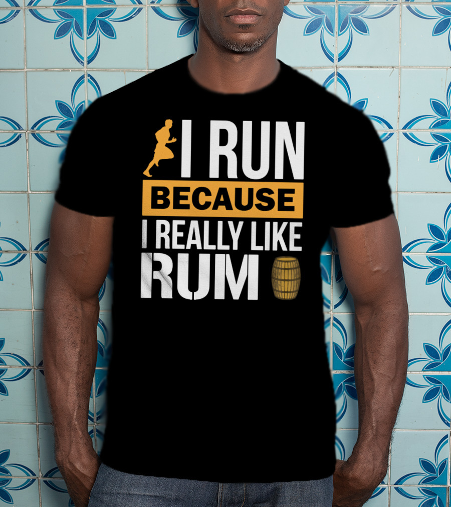 I Run Because I Really Like Rum With Runner And Barrel T-Shirt