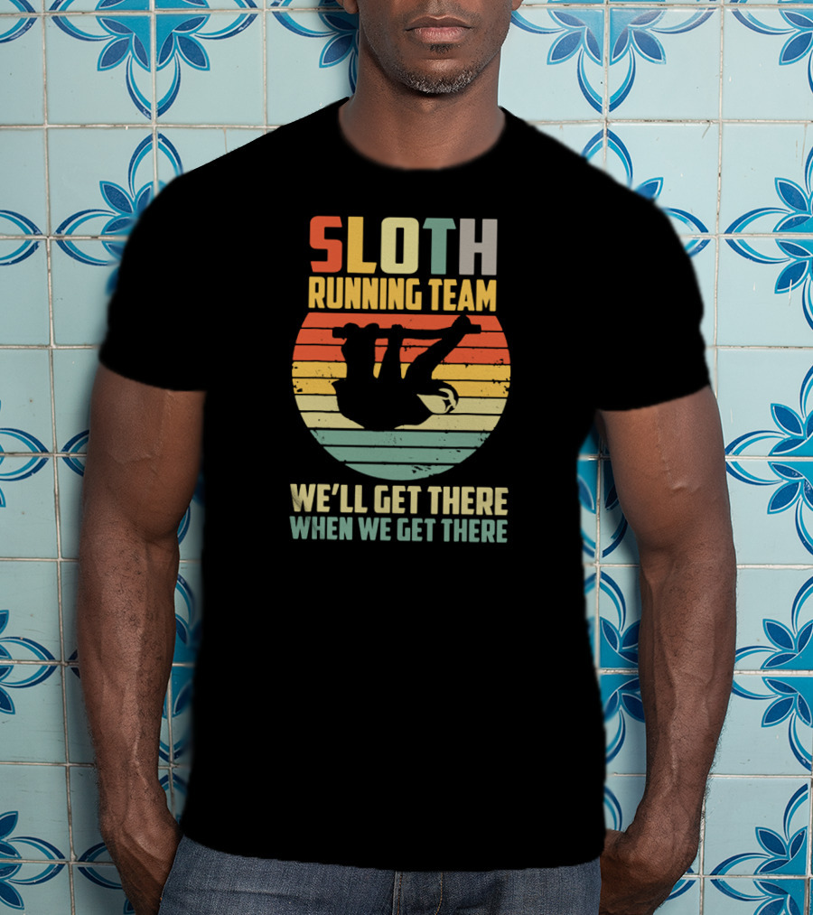 Sloth Running Team Vintage 60s We'll Get There When We Get There T-Shirt